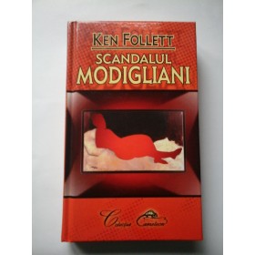 SCANDALUL  MODIGLIANI - KEN  FOLLETT